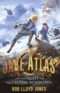 Jake Atlas and the Quest for the Crystal Mountain