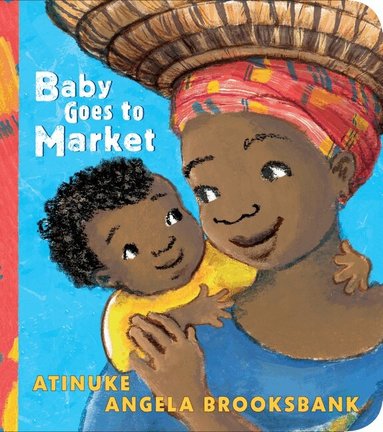 Baby Goes to Market by Atinuke