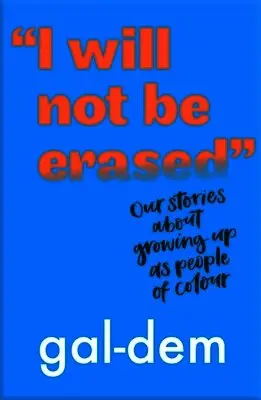 "I Will Not Be Erased": Our stories about growing up as people of colour