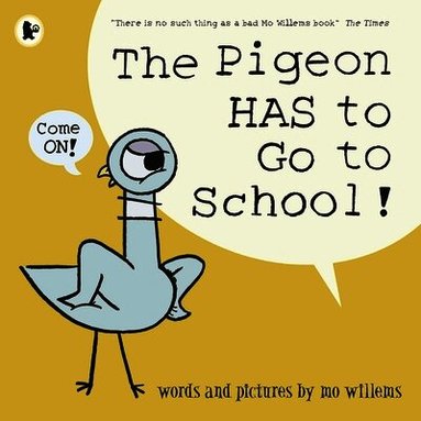 Mo Willems - Pigeon HAS to Go to School!, Häftad