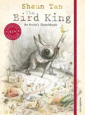 Shaun Tan - Bird King: An Artist's Sketchbook, Inbunden