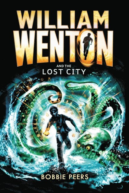 Bobbie Peers - William Wenton and the Lost City, E-bok