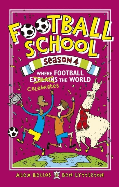 Alex Bellos, Ben Lyttleton - Football School Season 4: Where Football Explains the World, E-bok