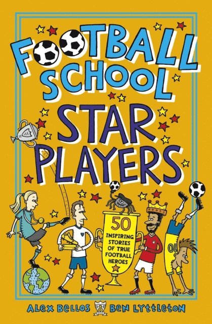 Alex Bellos, Ben Lyttleton - Football School Star Players, E-bok