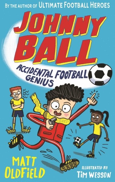 Matt Oldfield - Johnny Ball: Accidental Football Genius, E-bok