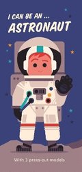 I Can Be An ... Astronaut