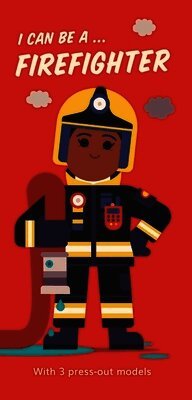 I Can Be A ... Firefighter