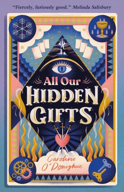 Caroline O’Donoghue - All Our Hidden Gifts, E-bok