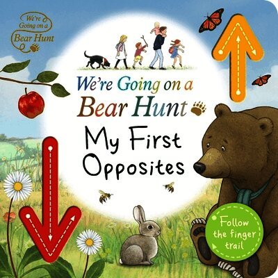 We're Going on a Bear Hunt: My First Opposites