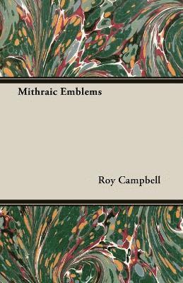 Roy Campbell - Mithraic Emblems, Häftad. Tillgänglighet: Lägg i varukorg