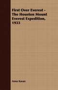 First Over Everest -The Houston Mount Everest Expedition, 1933
