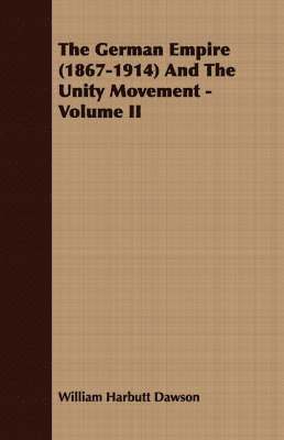 German Empire (1867-1914) And The Unity Movement - Volume II