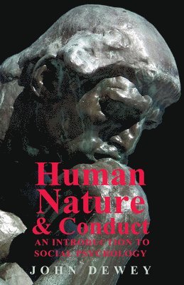 John Dewey - Human Nature And Conduct - An Introduction To Social Psychology, Häftad