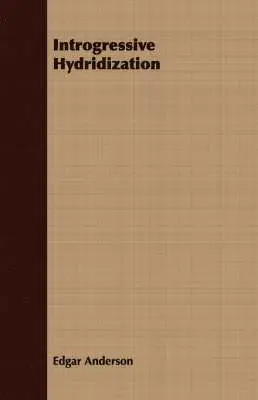 Edgar Anderson - Introgressive Hydridization, Häftad. Tillgänglighet: Lägg i varukorg