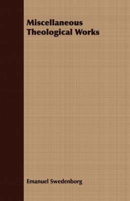 Emanuel Swedenborg - Miscellaneous Theological Works, Häftad