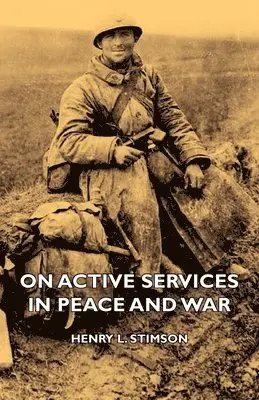 Henry L. Stimson - On Active Services In Peace And War, Häftad. Tillgänglighet: Lägg i varukorg