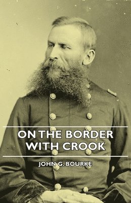 John G. Bourke - On The Border With Crook, Häftad