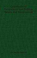 Constitutional Government And Politics, Nature And Development