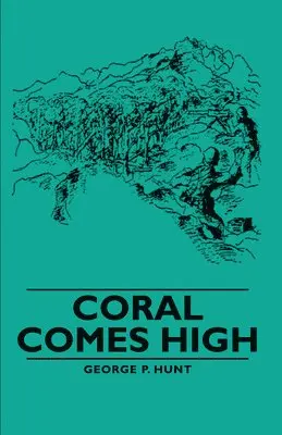 George P. Hunt - Coral Comes High, Häftad. Tillgänglighet: Lägg i varukorg
