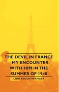 Devil In France - My Encounter With Him In The Summer Of 1940