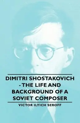 Victor Ilyich Seroff - Dimitri Shostakovich - The Life And Background Of A Soviet Composer, Häftad. Tillgänglighet: Lägg i varukorg