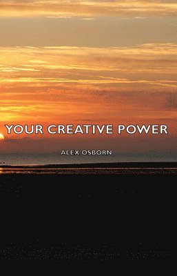 Alex Osborn - Your Creative Power, Häftad. Tillgänglighet: Lägg i varukorg