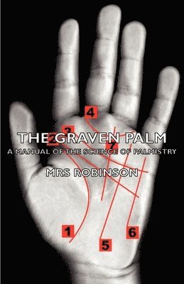 Mrs, Robinson - Graven Palm - A Manual of the Science of Palmistry, Häftad