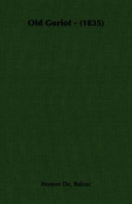 Honore De, Balzac - Old Goriot - (1835), Häftad. Tillgänglighet: Lägg i varukorg