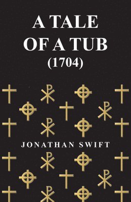 Tale of a Tub - (1704) av Jonathan Swift, Jonathan Swift