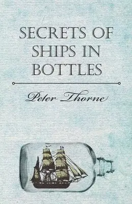 Peter Thorne - Secrets of Ships in Bottles, Häftad. Tillgänglighet: Lägg i varukorg