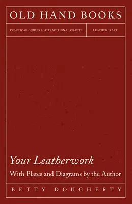 Betty Dougherty - Your Leatherwork - Leather Craft and Design, Häftad. Tillgänglighet: Lägg i varukorg