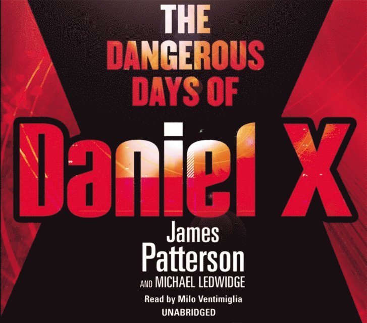 James Patterson - Dangerous Days of Daniel X, Ljudbok