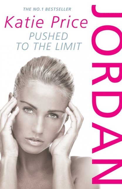 Katie Price - Jordan: Pushed to the Limit, E-bok