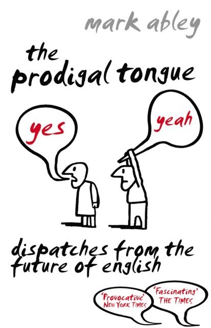 Mark Abley - Prodigal Tongue, E-bok