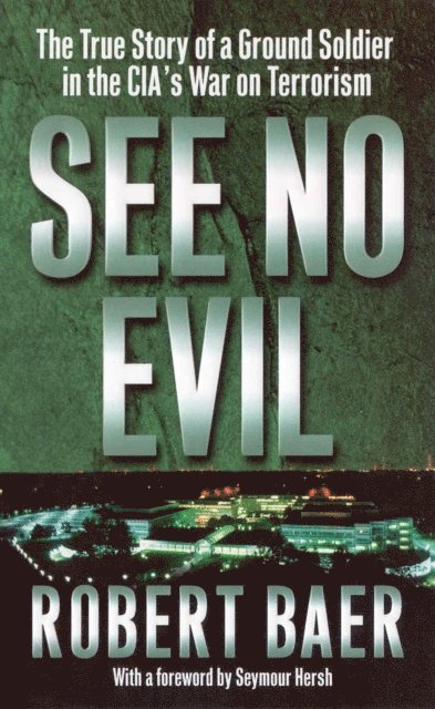 Robert Baer - See No Evil, E-bok