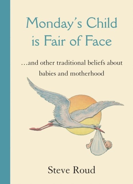 Steve Roud - Monday's Child is Fair of Face, E-bok