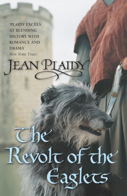 Jean Plaidy - Revolt of the Eaglets, E-bok
