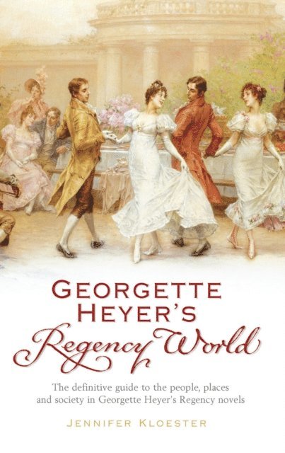 Jennifer Kloester - Georgette Heyer's Regency World, E-bok