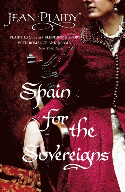 Jean Plaidy - Spain for the Sovereigns, E-bok