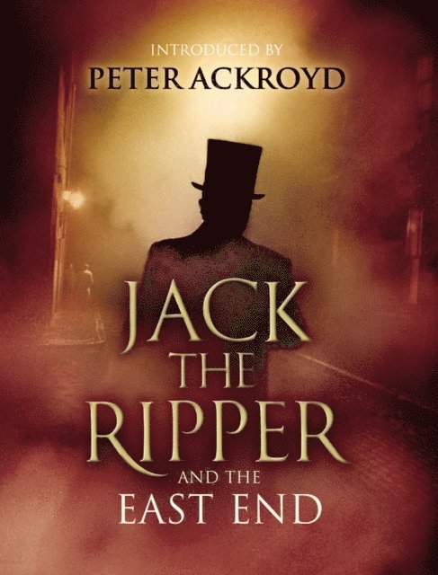 Various, Alex Werner - Jack The Ripper and the East End, E-bok