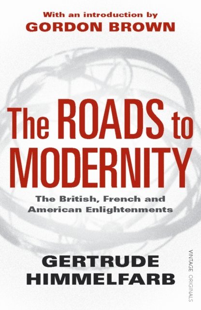 Gertrude Himmelfarb - Roads to Modernity, E-bok