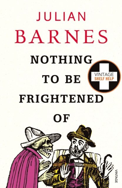 Julian Barnes - Nothing to be Frightened Of, E-bok