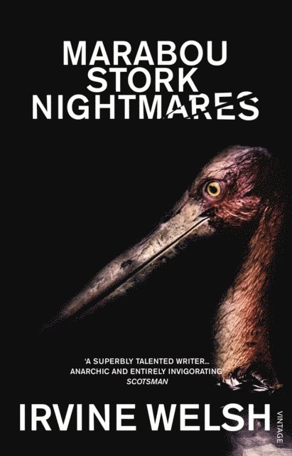 Irvine Welsh - Marabou Stork Nightmares, E-bok