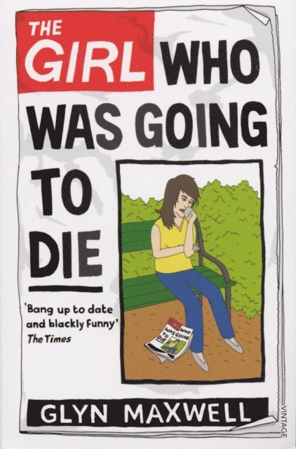 Glyn Maxwell - Girl Who Was Going To Die, E-bok