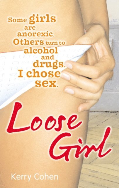 Kerry Cohen - Loose Girl, E-bok. Tillgänglighet: Lägg i varukorg