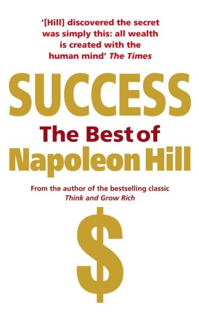 Napoleon Hill - Success: The Best of Napoleon Hill, E-bok