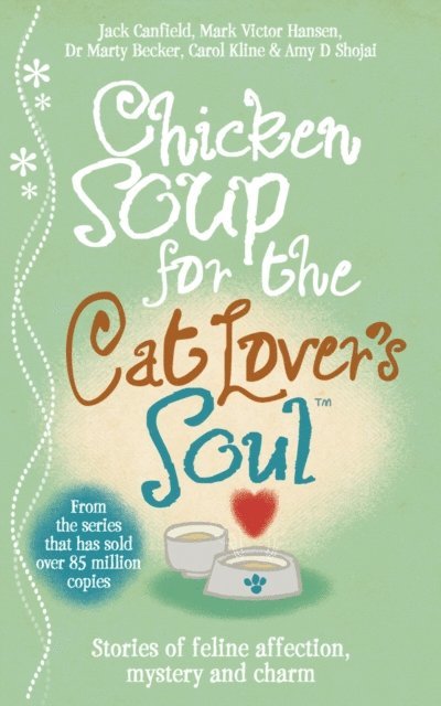 Amy D. Shojai, Carol Kline, Jack Canfield, Mark Victor Hansen, Marty Becker - Chicken Soup for the Cat Lover's Soul, E-bok