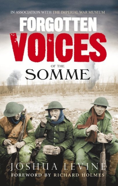 Joshua Levine - Forgotten Voices of the Somme, E-bok