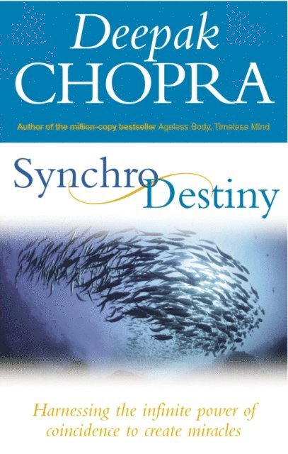 Deepak Chopra - Synchrodestiny, E-bok