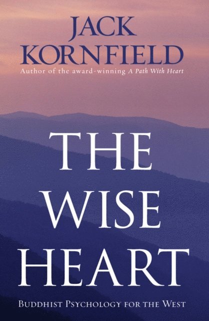 Jack Kornfield - Wise Heart, E-bok